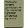 Monotone Iterative Techniques For Discontinuous Nonlinear Differential Equations door V. Lakshmikantham