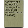 Narrative Of A Journey Into Persia, In The Suite Of The Imperial Russian Embassy door Moritz Von Kotzebue