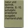 Natur und Technik. Chemie. 8.-10. Schuljahr. Erweiterte Ausgabe. Rheinland-Pfalz door Onbekend