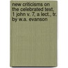 New Criticisms On The Celebrated Text, 1 John V. 7, A Lect., Tr. By W.A. Evanson by Franz Anton Knittel