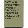 Notes of a Twelve Years' Voyage of Discovery in the First Six Books of the Eneis by James Henry