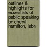 Outlines & Highlights For Essentials Of Public Speaking By Cheryl Hamilton, Isbn door Cram101 Textbook Reviews
