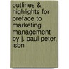 Outlines & Highlights For Preface To Marketing Management By J. Paul Peter, Isbn door Cram101 Textbook Reviews