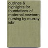 Outlines & Highlights For Foundations Of Maternal-newborn Nursing By Murray Isbn door Cram101 Textbook Reviews