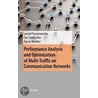 Performance Analysis And Optimization Of Multi-Traffic On Communication Networks by Leonid Ponomarenko