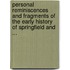 Personal Reminiscences And Fragments Of The Early History Of Springfield And ...