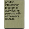 Positive Interactions Program of Activities for Persons with Alzheimer's Disease by Sylvia Nissenboim
