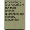 Proceedings And Debates Of The Third National Quarantine And Sanitary Convention door Onbekend