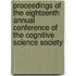 Proceedings Of The Eighteenth Annual Conference Of The Cognitive Science Society