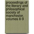 Proceedings Of The Literary And Philosophical Society Of Manchester, Volumes 8-9