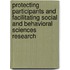 Protecting Participants and Facilitating Social and Behavioral Sciences Research