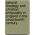 Rational Theology And Christian Philosophy In England In The Seventeenth Century