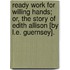 Ready Work For Willing Hands; Or, The Story Of Edith Allison [By L.E. Guernsey].