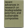 Recent Advances In Research On Biodegradable Polymers And Sustainable Composites by Unknown