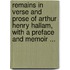 Remains In Verse And Prose Of Arthur Henry Hallam, With A Preface And Memoir ...