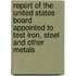 Report Of The United States Board Appointed To Test Iron, Steel And Other Metals