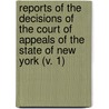 Reports Of The Decisions Of The Court Of Appeals Of The State Of New York (V. 1) door New York (State). Court Of Appeals