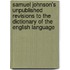 Samuel Johnson's Unpublished Revisions To The Dictionary Of The English Language