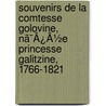 Souvenirs De La Comtesse Golovine, Nã¯Â¿Â½E Princesse Galitzine, 1766-1821 door Kazimierz Waliszewski