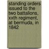 Standing Orders Issued To The Two Battalions, Xxth Regiment, At Bermuda, In 1842 door William Nelson Hutchinson