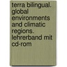Terra Bilingual. Global Environments And Climatic Regions. Lehrerband Mit Cd-rom door Onbekend
