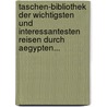 Taschen-Bibliothek Der Wichtigsten Und Interessantesten Reisen Durch Aegypten... door Joachim Heinrich Jck