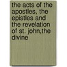 The Acts Of The Apostles, The Epistles And The Revelation Of St. John,The Divine door Franklin Jones Firth