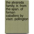 The Alvareda Family, Tr. From The Span. Of Fernan Caballero By Visct. Pollington