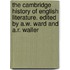 The Cambridge History Of English Literature. Edited By A.W. Ward And A.R. Waller