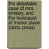 The Debatable Case of Mrs. Emsley, and the Holocaust of Manor Place (Dodo Press)