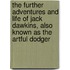 The Further Adventures And Life Of Jack Dawkins, Also Known As The Artful Dodger