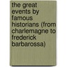 The Great Events By Famous Historians (From Charlemagne To Frederick Barbarossa) door Walter Forward Austin