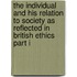 The Individual and His Relation to Society as Reflected in British Ethics Part I