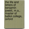 The Life And Letters Of Benjamin Jowett, M.A., Master Of Balliol College, Oxford door Lewis Campbell