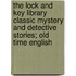 The Lock And Key Library Classic Mystery And Detective Stories; Old Time English