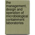 The Management, Design And Operation Of Microbiological Containment Laboratories