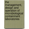 The Management, Design And Operation Of Microbiological Containment Laboratories door Safety Executive