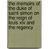 The Memoirs Of The Duke Of Saint-Simon On The Reign Of Louis Xiv And The Regency