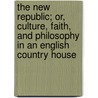 The New Republic; Or, Culture, Faith, And Philosophy In An English Country House by William Hurrell Mallock