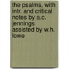 The Psalms, With Intr. And Critical Notes By A.C. Jennings Assisted By W.H. Lowe door Anonymous Anonymous