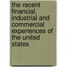 The Recent Financial, Industrial And Commercial Experiences Of The United States door David Ames Wells