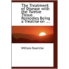 The Treatment Of Disease With The Twelve Tissue Remedies Being A Treatise On ... by Dr. William Boericke