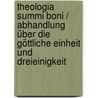 Theologia Summi boni / Abhandlung über die göttliche Einheit und Dreieinigkeit by Peter Abaelard