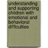Understanding and Supporting Children with Emotional and Behavioral Difficulties