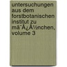 Untersuchungen Aus Dem Forstbotanischen Institut Zu Mã¯Â¿Â½Nchen, Volume 3 by Robert Hartig