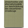 Zinsschranke und Alternativmodelle zur Beschränkung des steuerlichen Zinsabzugs door Alexander Bohn