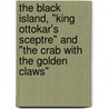 The Black Island, "King Ottokar's Sceptre" And "The Crab With The Golden Claws" door Hergé