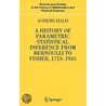 A History Of Parametric Statistical Inference From Bernoulli To Fisher, 1713-1935 by Anders Hald