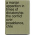 A Marian Apparition in Times of Dictatorship. the Conflict Over Peaablanca, Chile