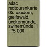 Adac Radtourenkarte 05. Usedom, Greifswald, Ueckermünde, Swinemünde. 1 : 75 000 door Adac Rad Tourenkarte